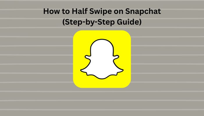how to half swipe on snapchat 
