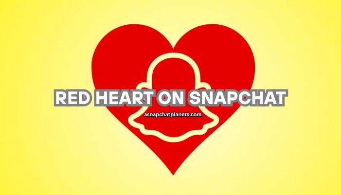 Red Heart on Snapchat: Meaning & How to Get It