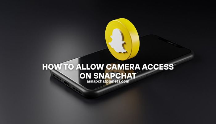 How to Allow Camera Access on Snapchat (Quick Fix!)