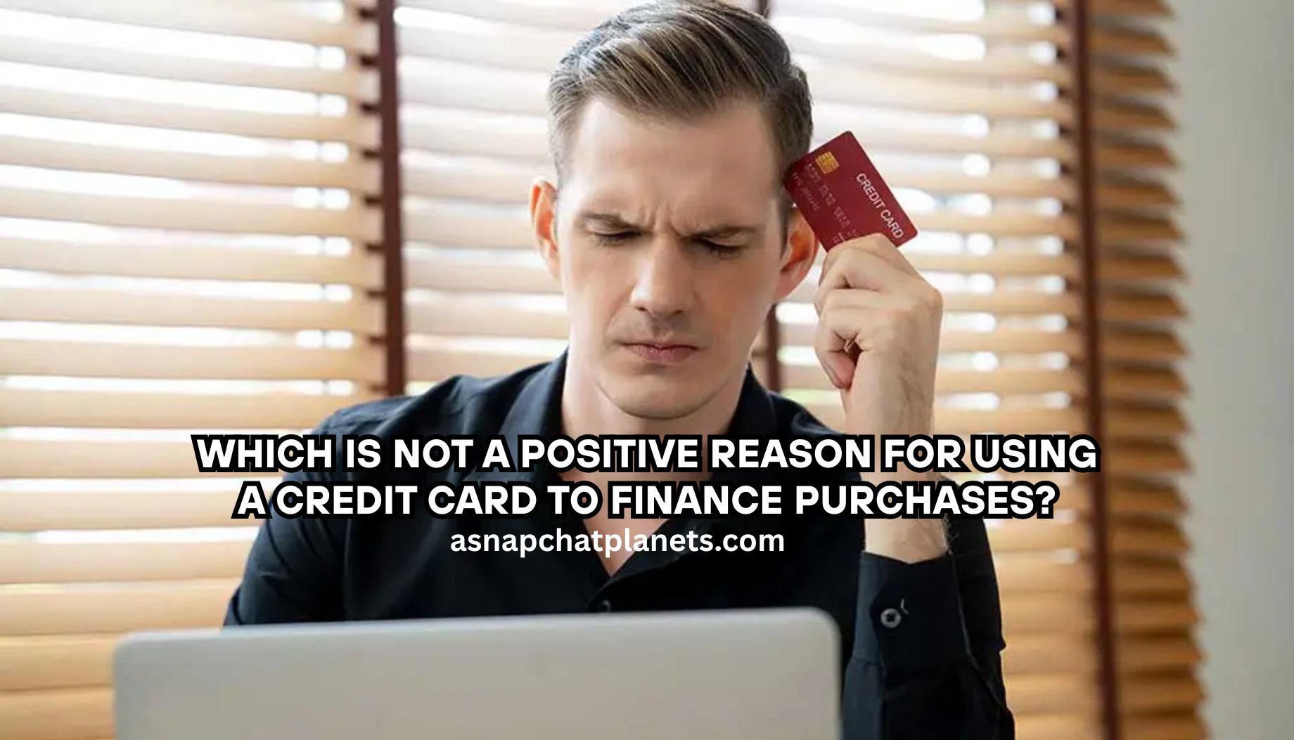 which is not a positive reason for using a credit card to finance purchases?