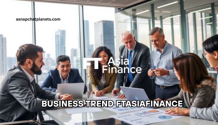 Business Trend FtasiaFinance: Real Changes You Need in 2025