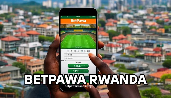 BetPawa Rwanda: Easy Guide to Winning with Online Sports Betting in 2025