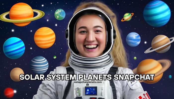 Solar System Planets Snapchat: Explore the Cosmos in Snaps 2025