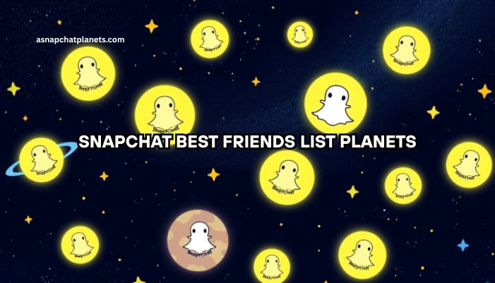 snapchat best friends list planets