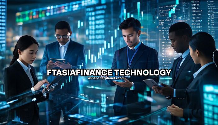 Ftasiafinance Technology: Benefits, Uses, and How It Work